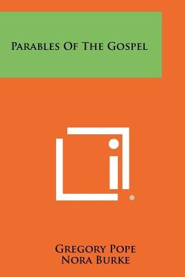 Parables Of The Gospel by Pope, Gregory