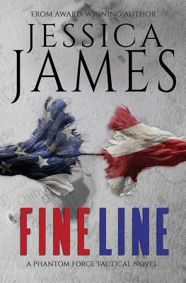 Fine Line: A Phantom Force Tactical Novel (Book 2) by James, Jessica