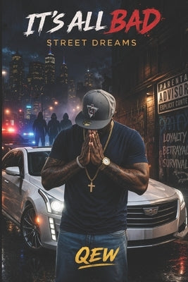 It's All Bad: Street Dreams by Qew