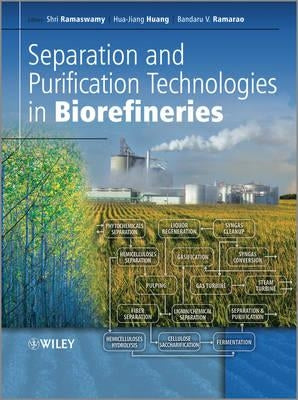 Separation and Purification Technologies in Biorefineries by Ramaswamy, Shri