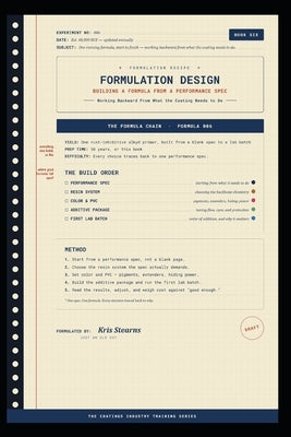 Formulation Design Building a Formula From a Performance Spec: Working Backward From What the Coating Needs to Do by Stearns, Kris