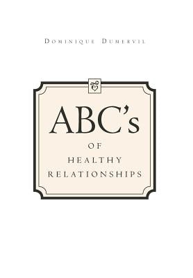 ABCs of Healthy Relationships by Dumervil, Dominique