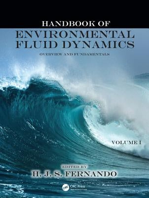 Handbook of Environmental Fluid Dynamics, Volume One: Overview and Fundamentals by Fernando, Harindra Joseph