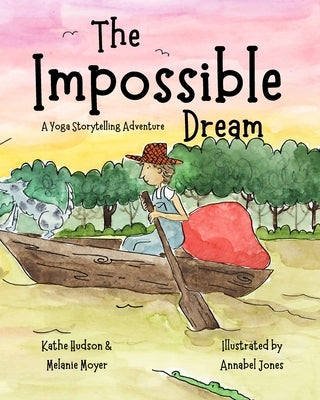 The Impossible Dream: A Yoga Storytelling Adventure by Moyer, Melanie