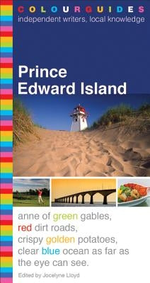 Prince Edward Island Colourguide: 6th Edition by Lloyd, Jocelyne