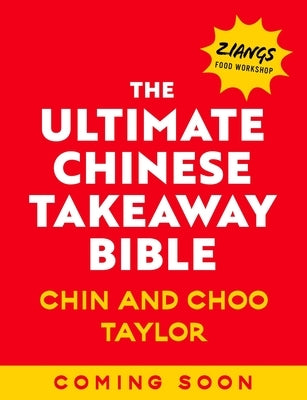 The Ultimate Chinese Takeaway Bible by Taylor, Chin