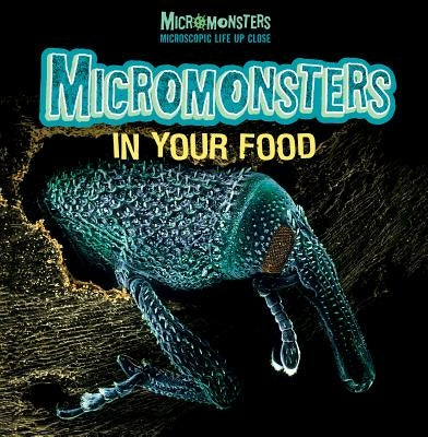 Micromonsters in Your Food by Hibbert, Clare