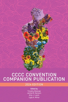 CCCC Convention Companion Publication: 2024 Edition by Oleksiak, Timothy