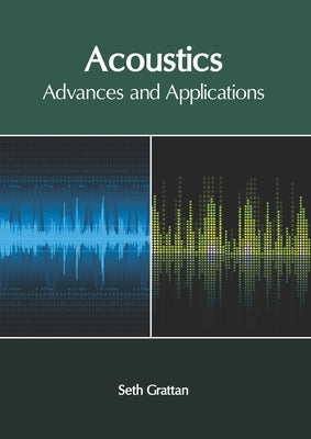 Acoustics: Advances and Applications by Grattan, Seth