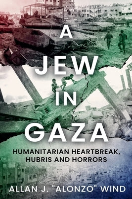 A Jew in Gaza by Wind, Allan J. Alonzo