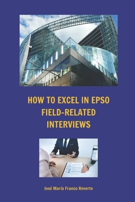 How to excel in EPSO field-related interviews by Franco Reverte, José María