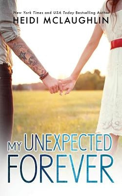 My Unexpected Forever by McLaughlin, Heidi