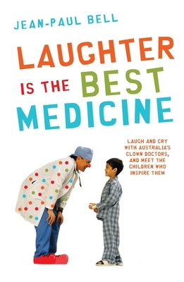 Laughter is the Best Medicine by Bell, Jean-Paul