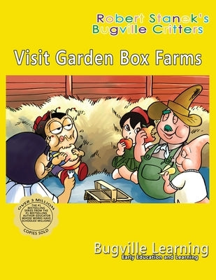 Visit Garden Box Farms. A Bugville Critters Picture Book: 15th Anniversary by Learning, Bugville