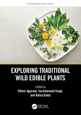 Exploring Traditional Wild Edible Plants by Agarwal, Vibhor