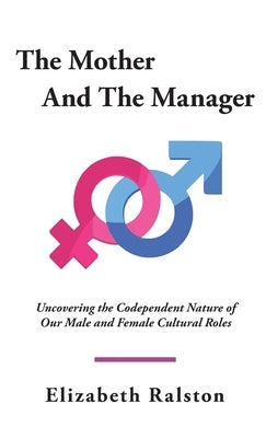 The Mother And The Manager by Ralston, Elizabeth