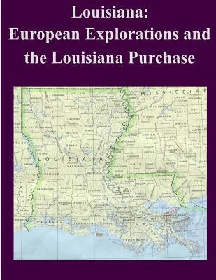 Louisiana: European Explorations and the Louisiana Purchase by Library of Congress