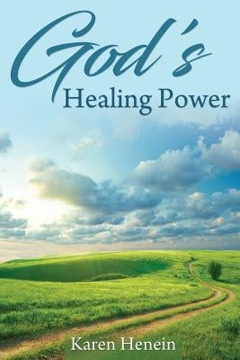 God's Healing Power by Henein, Karen