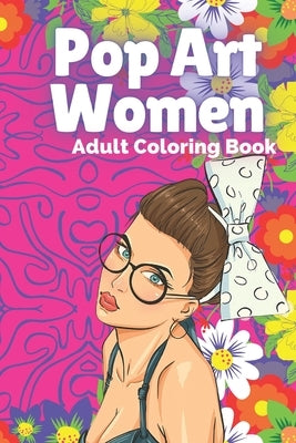 Pop Art Women: Adult Coloring Book by Libres, Mentes