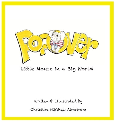 Popover: Little Mouse in a Big World by Nih'shaw Almstrom, Christine