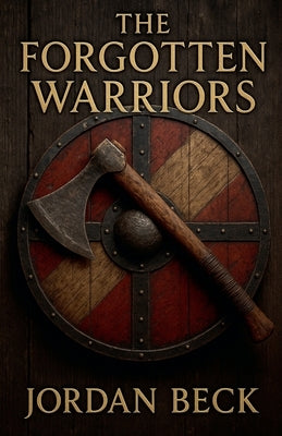 The forgotten warriors by Beck, Jordan