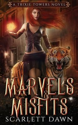 Marvels and Misfits by Dawn, Scarlett