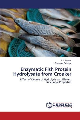 Enzymatic Fish Protein Hydrolysate from Croaker by Sawant Dipti
