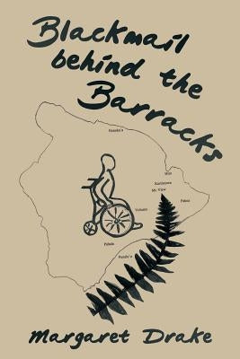 Blackmail behind the Barracks by Drake, Margaret