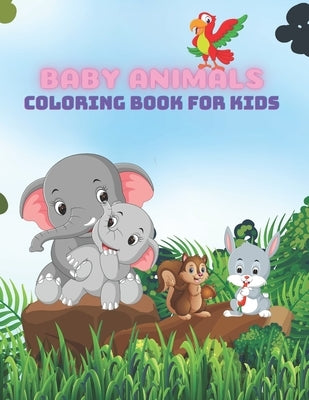 BABY ANIMALS - Coloring Book For Kids by Kelly, Laura