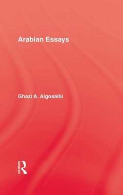 Arabian Essays by Algosaibi