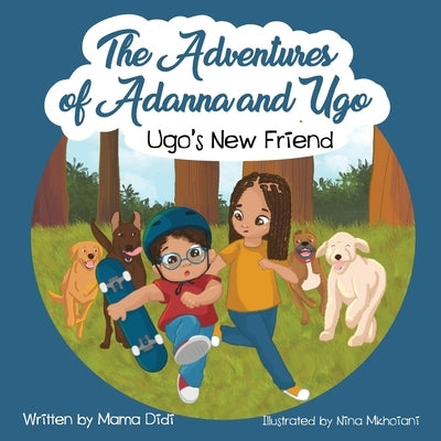 Ugo's New Friend: Book 1 in The Adventures of Adanna and Ugo by Didi, Mama