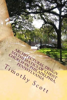 Architectural Design Mathematics of Christ Church in Philadelphia, Pennsylvania by Scott, Timothy