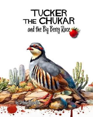 Tucker the Chukar and the Big Berry Race: a rhyming tale about cooperation by Moioffer, Debra