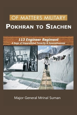 Of Matters Military - Pokhran to Siachen by Suman, Mrinal