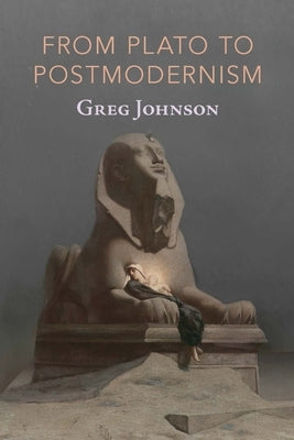 From Plato to Postmodernism by Johnson, Greg