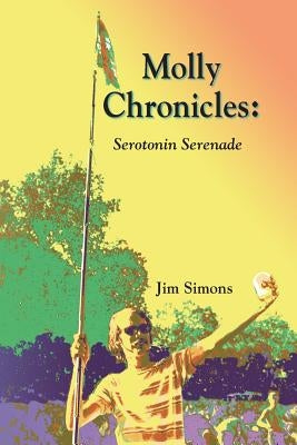 Molly Chronicles: Serotonin Serenade by Simons, Jim