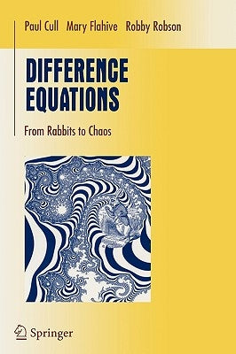 Difference Equations: From Rabbits to Chaos by Cull, Paul