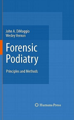Forensic Podiatry: Principles and Methods by Dimaggio, John A.