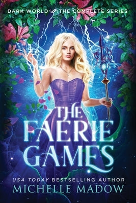 The Faerie Games: The Complete Series by Madow, Michelle