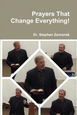 Prayers That Change Everything! by Zemanek, Stephen