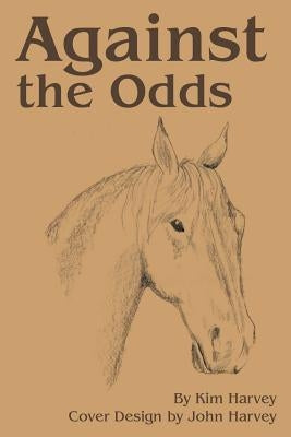 Against the Odds by Harvey, Kimberly A.
