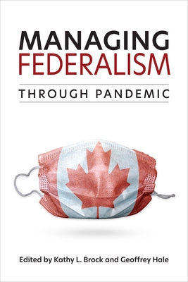 Managing Federalism Through Pandemic by Brock, Kathy L.