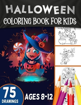 Halloween Coloring Book For Kids Ages 8-12: happy halloween coloring book for kids Original Gift for Boys and Girls by Publishinig, Scarycoloring