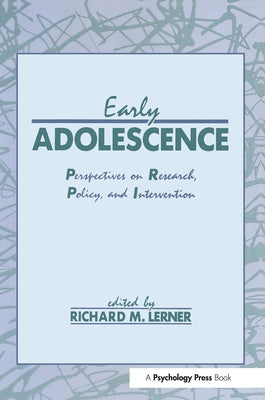 Early Adolescence: Perspectives on Research, Policy, and Intervention by Lerner, Richard M.