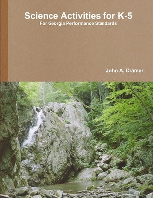 Science Activities for K-5 by Cramer, John a.