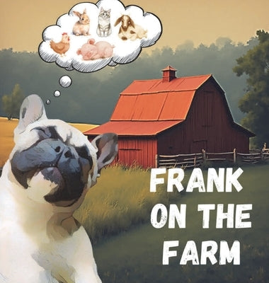 Frank on the Farm by Holtmann, Laurie