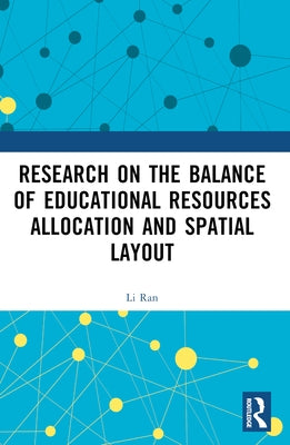 Research on the Balance of Educational Resources Allocation and Spatial Layout by Ran, Li