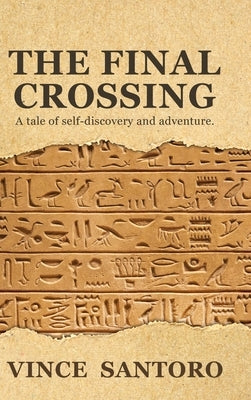 The Final Crossing: A Tale of Self-Discovery and Adventure by Santoro, Vince