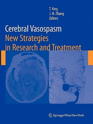 Cerebral Vasospasm: New Strategies in Research and Treatment by Kiris, Talat