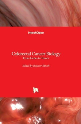 Colorectal Cancer Biology: From Genes to Tumor by Ettarh, Rajunor